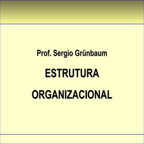 Administração de empresas estrutura organizacional.