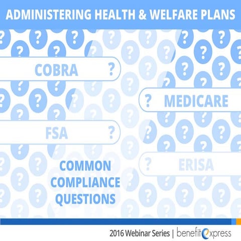 Administering Health & Welfare Plans: Common Compliance Questions