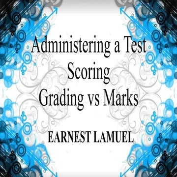 Administering a test, scoring - grading vs marks