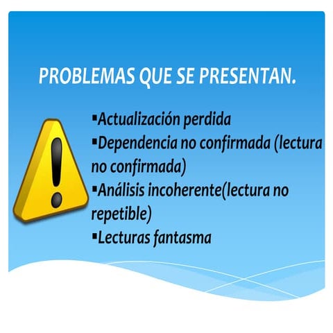 Administración de transacciones, problemas, candados e interbloqueos