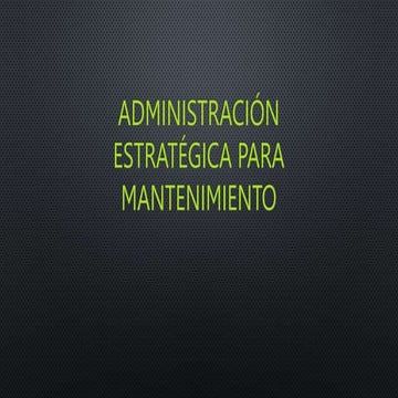 Administración Estratégica para mantenimiento 2.pptx