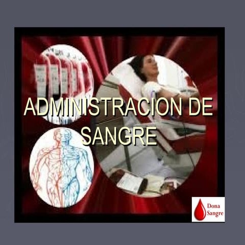 Administración de sangre y hemoderivados en unidad transfusional