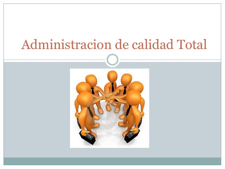 Administracion de calidad total