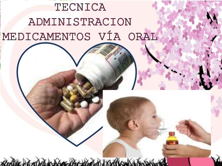 Administracion de medicamentos via oral