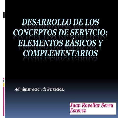 Desarrollo de los conceptos de servicio elementos basicos y complementarios