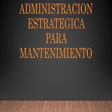 Administracion estrategica para mantenimiento [Autoguardado].pptx