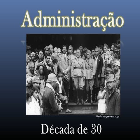 Administração Anos 30