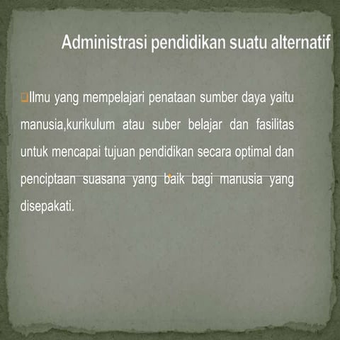 Administrasi pendidikan suatu alternatif