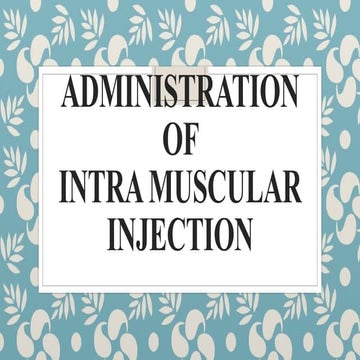 Administration of im injections