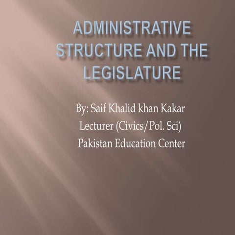 Administrative structure and legislature