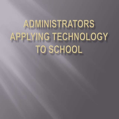 Administrators applying technology to school