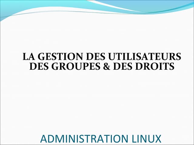 Admin linux utilisateurs_et_groupes cours 1
