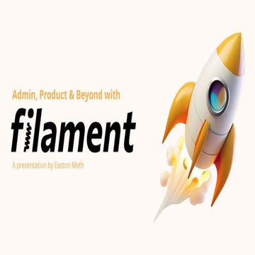 Admin, Product & Beyond with FilamentPHP.pptx