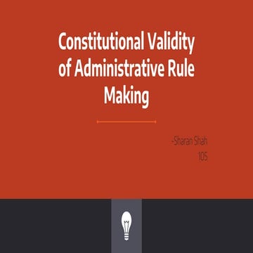 Constitutional Validity of Administrative Rule Making | PPTX