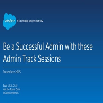 Be a Successful Admin with these Dreamforce sessions