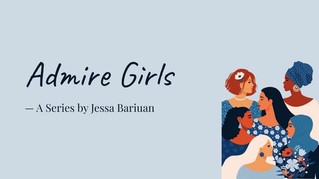 Admire Girls — Celebrating Women Who Inspire Change By Jessa Bariuan