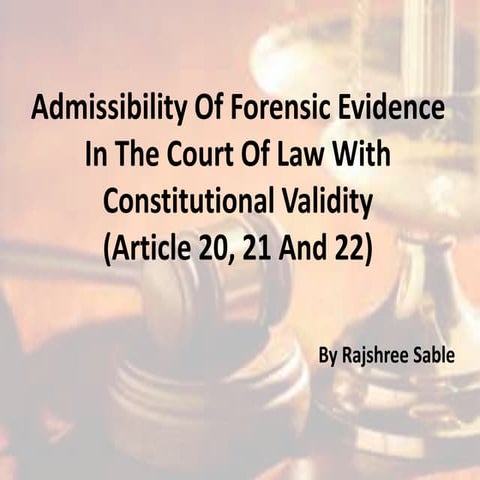 Admissibility of forensic evidence in the court of law