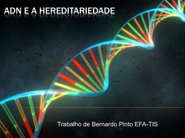 Adn e a hereditariedade