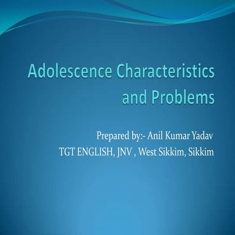 Adolescence characteristics and problems