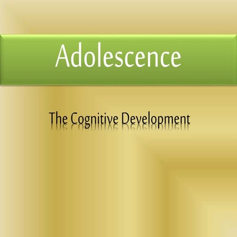 Cognitive Development of Adolescents