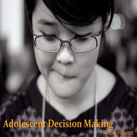 Adolescent decision making