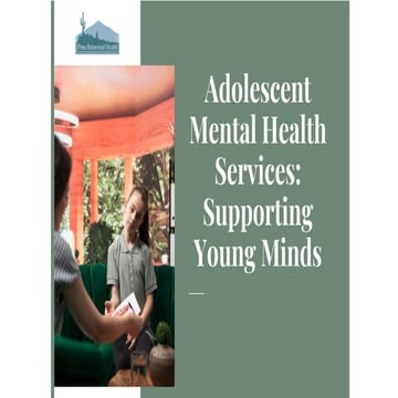 Adolescent Mental Health Services: Supporting Young Minds.pptx