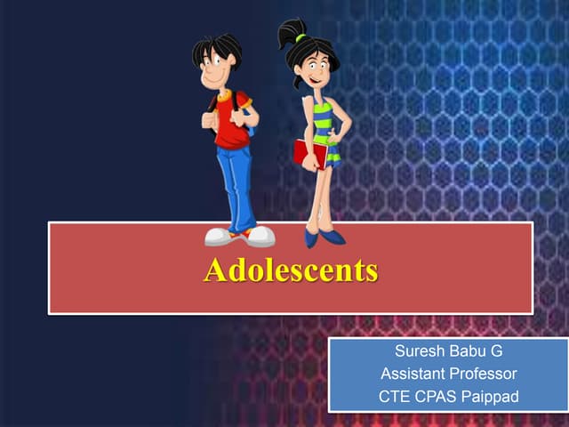 Adolescents  - Developmental and Psychological  Characteristics of  Adolescents 