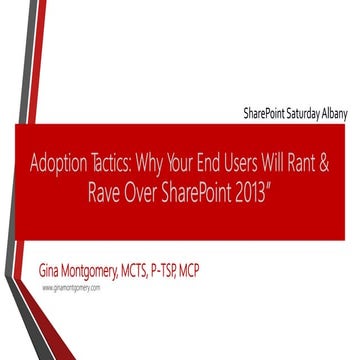 Adoption Tactics; Why Your End Users Will Rant & Rave Over SharePoint 2013 #S...