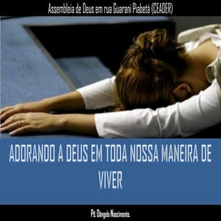 Adorando a Deus em toda nossa manei...