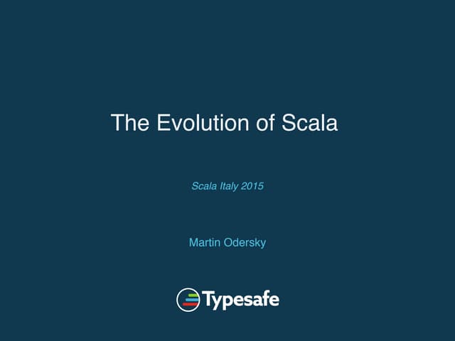 Martin Odersky - Evolution of Scala