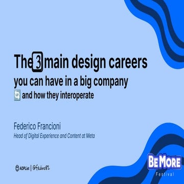 The 3 main design careers you can have in a big company and how they interope...