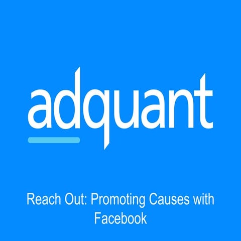 Adquant Reach Out: Using Facebook for Causes