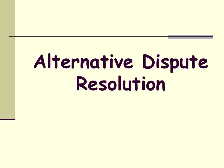 Alternate Dispute Resolution