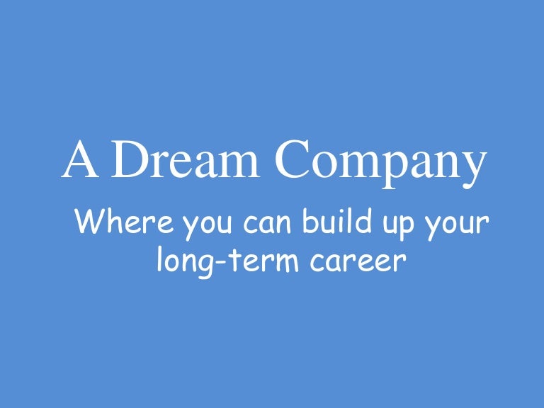 A dream company