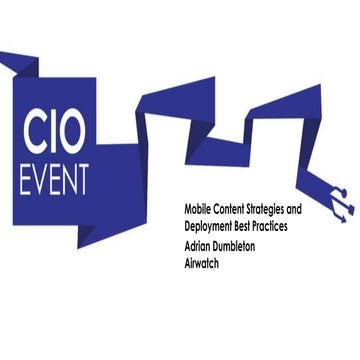 Airwatch - Mobile Content Strategies and Deployment Best Practices