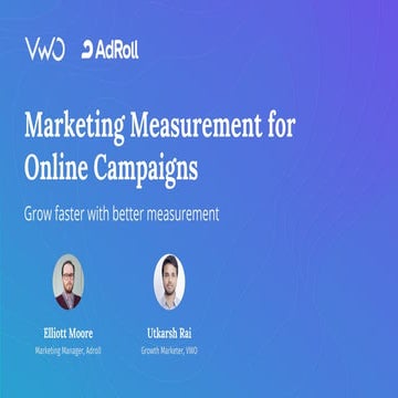 VWO Webinar: How To Build Complete Visibility Around Your Paid Marketing Efforts