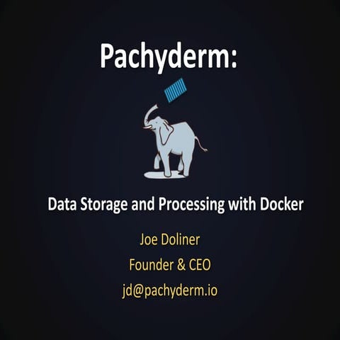 Pachyderm: Data Storage and Processing with Docker