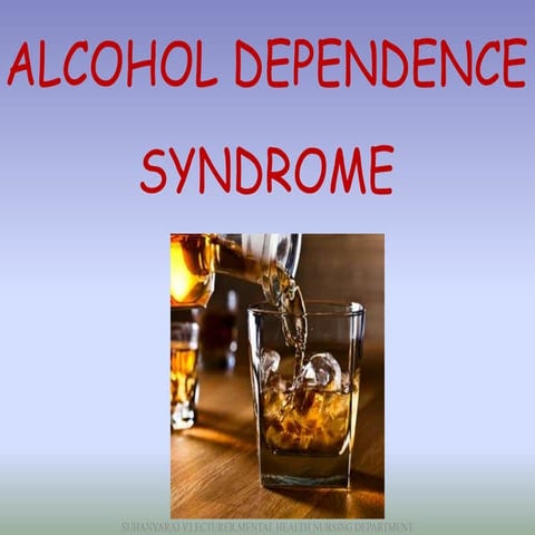 Alcohol dependent syndrome