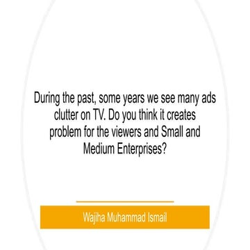 During the past some years, we see many ads clutter on TV. Do you think it cr...