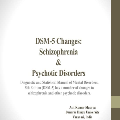 DSM 5 Changes: Schizophrenia & Psychotic Disorders 