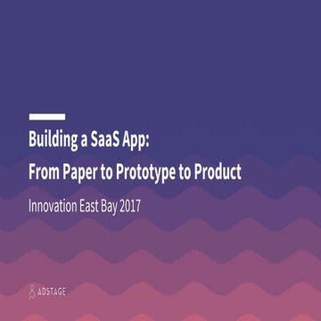 Building a SaaS App: From Paper to Prototype to Product.