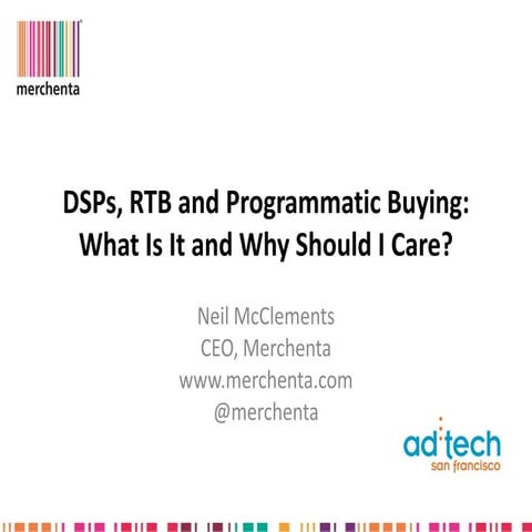 DSPs, RTB and Programmatic Buying: What Is It and Why Should I Care?