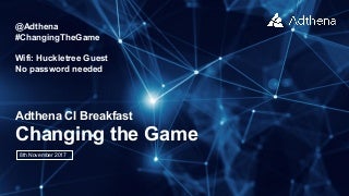 Adthena Breakfast Briefing: Changing the Game