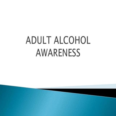 Adult Alcohol Awarness program for all Emplyees and Workers and also public
