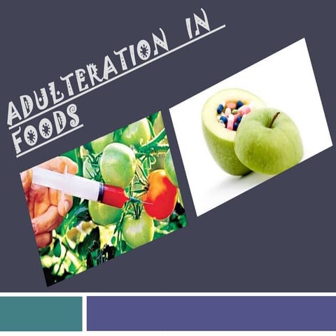Adulteration in foods