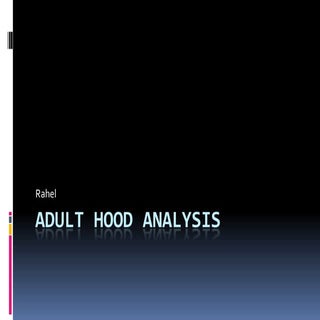 Adult hood analysis