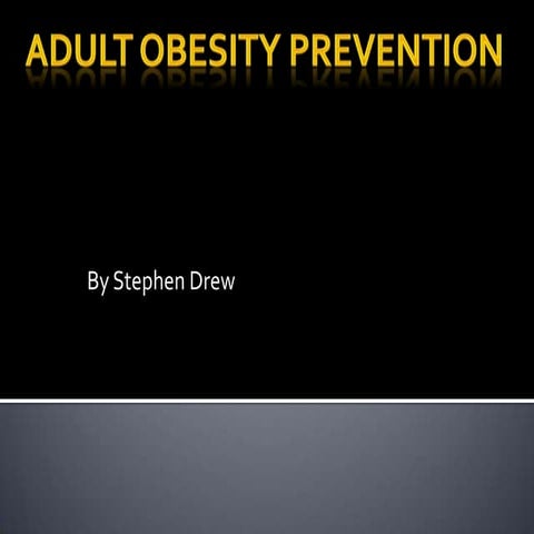 Adult obesity prevention