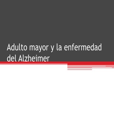 Adulto mayor y la enfermedad del alzheimer listo(1)