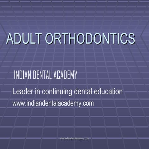 Adult orthodontics /certified fixed orthodontic courses by Indian dental acad...