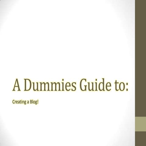 A Dummies Guide to Creating a Blog | PPT